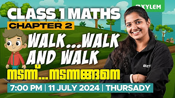 Class 1 Maths | Chapter 2 - നടന്ന്.... നടന്നങ്ങനെ / Walk.. Walk... And Walk.. | Xylem Class 1