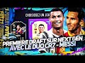 MA PREMIERE DRAFT SUR NEXT GEN AVEC LE DUO MESSI - CR7