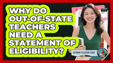 Why Do Out-of-state Teachers Need A Statement Of Eligibility? - Aspiring Teacher Guide