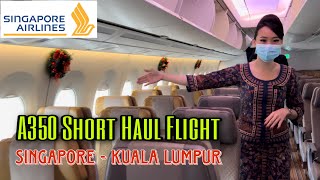 A350 Singapore - Kuala Lumpur | Short Haul Flight on Singapore Airlines