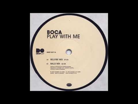 Boca - Play With Me (Bellfire Mix) (2002)