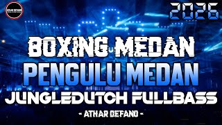 DJ BOXING MEDAN VIRAL TIKTOK 2025!! DJ PENGULU MEDAN BOXING REMIX JUNGLEDUTCH FULLBASS BETON TERBARU