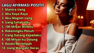 10 Lagu Afirmasi Positif, Kumpulan Lagu Afirmasi Positif, Lagu Afirmasi Uang Mengalir Deras 54