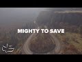 Mighty To Save | Maranatha! Music (Lyric Video)