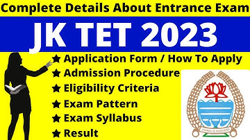 JK TET 2023 Full Details: Notification, Date, Application, Syllabus, Pattern Eligibility, Admit Card