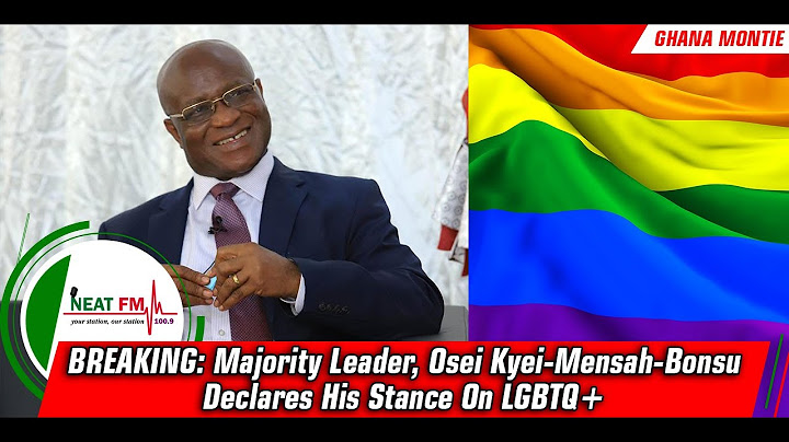 BREAKING: Majority Leader, Osei Kyei-Mensah-Bonsu Declares His Stance On LGBTQ+