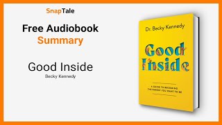 Good Inside by Becky Kennedy: 14 Minute Summary