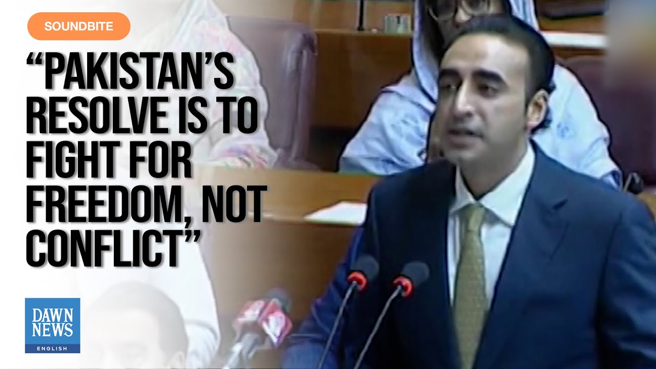 Pakistan’s Resolve Is To Fight For Freedom, Not Conflict: PPP Chairman Bilawal | Dawn News English