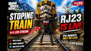 GTA 5 LIVE 🔴 Stopping the Train Challenge 🚂 | RJ23 Is Liv...