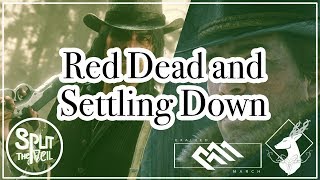 {Split the Veil- Baby Ep.3} Red Dead and Settling Down