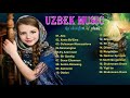 Top Uzbek music - Uzbek Qo'shiqlari 2020 - узбекская музыка 2020 - узбекские песни 2020