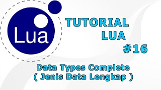 LUA TUTORIAL #16 - Complete Data Types