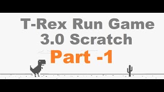 T-Rex game Scratch 3.0 (Part 1) | Scratch 3.0 game tutorial | programming for beginners.
