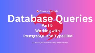 Database Queries in NestJs using TypeORM || PostgreSQL || Part 5 - NestJS Nuggets || Nepali
