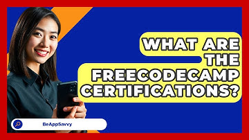 What Are The FreeCodeCamp Certifications? - Be App Savvy