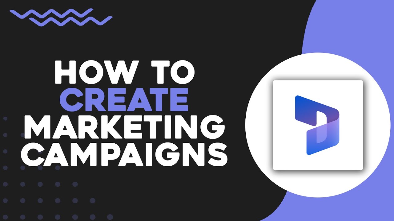 How To Create Marketing Campaigns In Microsoft Dynamics 365 (Easiest ...