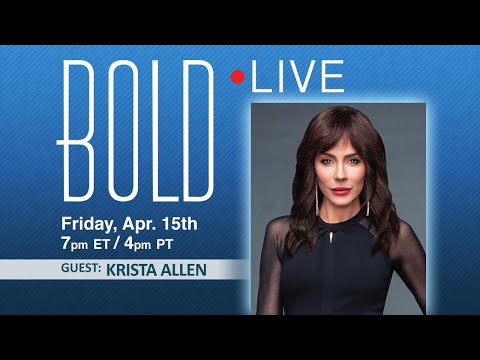 BOLD LIVE with  Guest Krista Allen - April 15, 2022