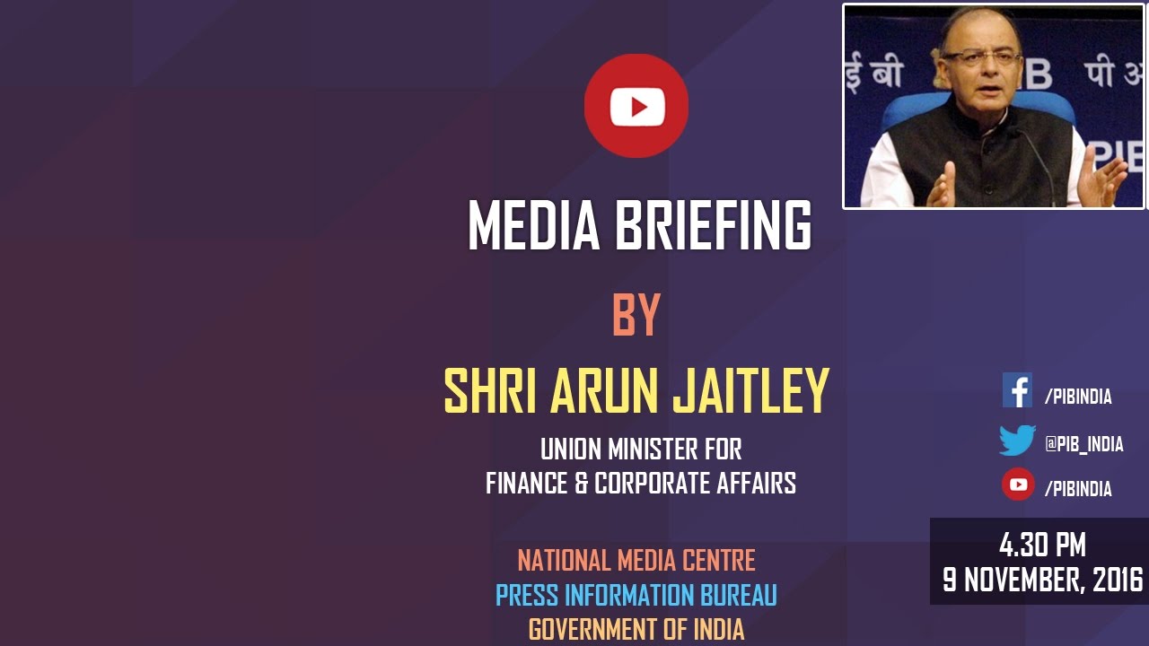 Media Briefing by Union Finance Minister Shri Arun Jaitley