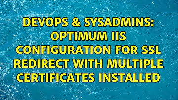 DevOps & SysAdmins: Optimum IIS configuration for SSL redirect with multiple certificates installed