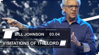 Bill Johnson | Sermons 2019 | VISITATIONS OF THE LORD