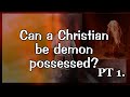 PT. 1. CAN A CHRISTIAN BE DEMON POSSESSED / HOLY SPIRIT FILLED/ KEITH RISDEN / 12/03/2024