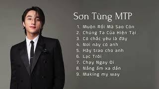 Sơn Tùng MTP | Playlist Tổng Hợp Những Bài Hát Hay Nhất