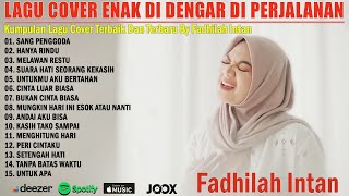 New Fadhilah Intan Full Album ~ Lagu Cover Terbaik dan Terpopuler dari Fadhilah Intan 2022