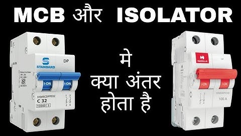 difference between MCB and ISOLATOR | What is the difference between MCB and ISOLATOR | mcb v/s i...