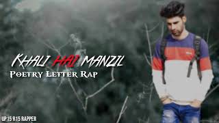 Khali hai manzil - poetry motivation rap | lovely | Prod by TRAP 26