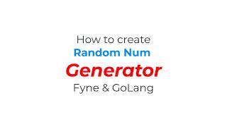 Random Number Generator - Fyne GUI Golang tutorial 16