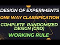ONE WAY CLASSIFICATION | COMPLETELY RANDOMIZED DESIGN (CRD) | DESIGN OF EXPERIMENTS | WORKING RULE