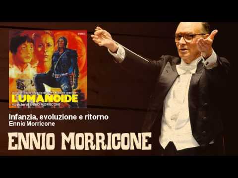 Ennio Morricone - Infanzia, evoluzione e ritorno - L'Umanoide (1979)