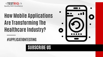 How Mobile Applications Are Transforming The Healthcare Industry?