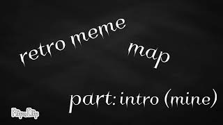 Retro meme map (READ DESC!) (#turquoiseinJSSAB) (Closed) (5/8)