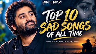 Top 10 Sad  Songs of All Time – Aarzoo Khaan | Song | Sad Song | New Sad Song 2026 