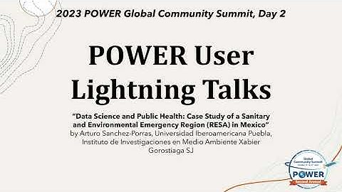 2023 POWER GloCo, Day 2: User Lightning Talks, Arturo Sanchez Porras