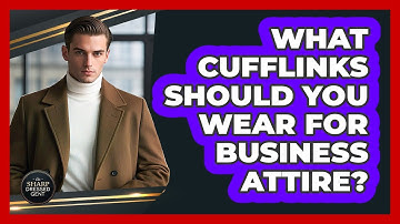 What Cufflinks Should You Wear For Business Attire? - The Sharp Dressed Gent