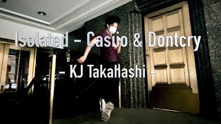 Isolated | Casiio &amp; Dontcry | KJ | [Freestyle Dance]