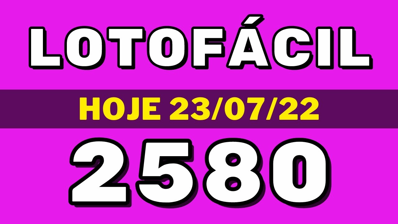 Lotofácil 2580 – resultado da lotofácil de hoje concurso 2580 (23-07-22)