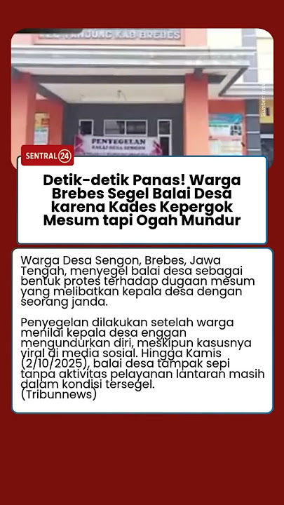 Detik-detik Panas! Warga Brebes Segel Balai Desa karena Kades Kepergok Mesum tapi Ogah Mundur