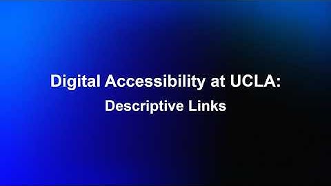 Digital Accessibility at UCLA: Descriptive Links