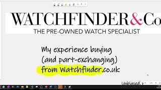 My experience buying (and part exchanging) a Rolex in 2022 from Watchfinder (Watchfinder.co.uk)