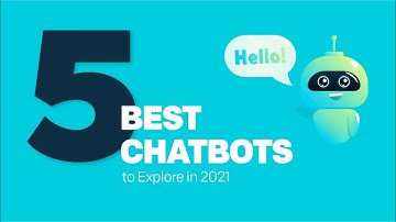 5 Best Chatbots to Explore in 2021 | Automate your Conversations