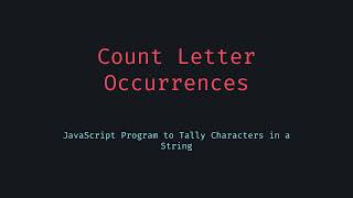 Count Letter Occurrences in a String Using JavaScript