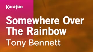 Somewhere Over the Rainbow - Tony Bennett | Karaoke Version | KaraFun chords