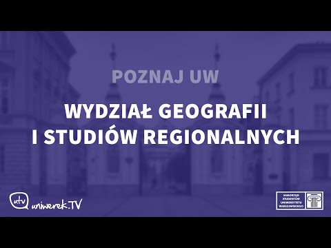 Poznaj UW - Wydział Geografii i Studiów Regionalnych