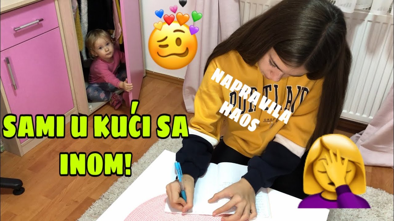 SAMI U KUCI SA INOM! *napravila haos* - YouTube