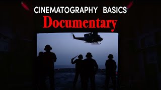 The Basics Of Documentary Cinematography