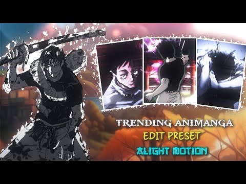 TOP 3 TIKTOK TRENDING ANIMANGA EDIT PRESET [ ALIGHT MOTION ] MANGA EDIT