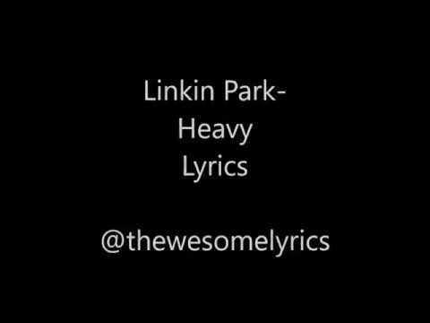 Linkin Park - Heavy lyrics